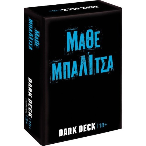 As company Επιτραπέζιο Παιχνίδι Με Κάρτες Dark Deck Μάθε Μπαλίτσα Για Ηλικίες 18+ Χρονών Και 2+ Παίκτε 1040-25204 5203068252045