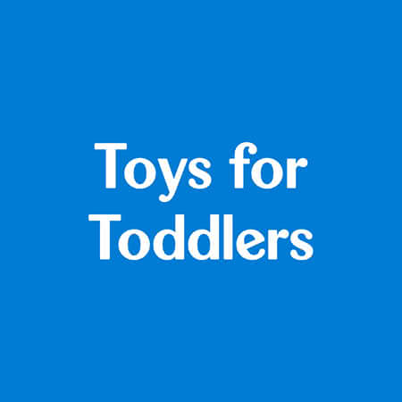 Toys for toddlers