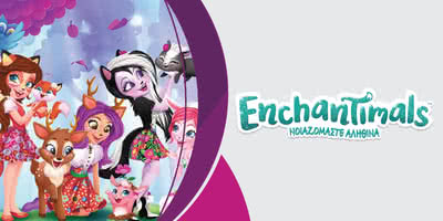 Enchantimals &pi;&alpha;&iota;&chi;&nu;ί&delta;&iota;&alpha; &gamma;&iota;&alpha; &kappa;&omicron;&rho;ί&tau;&sigma;&iota;&alpha;